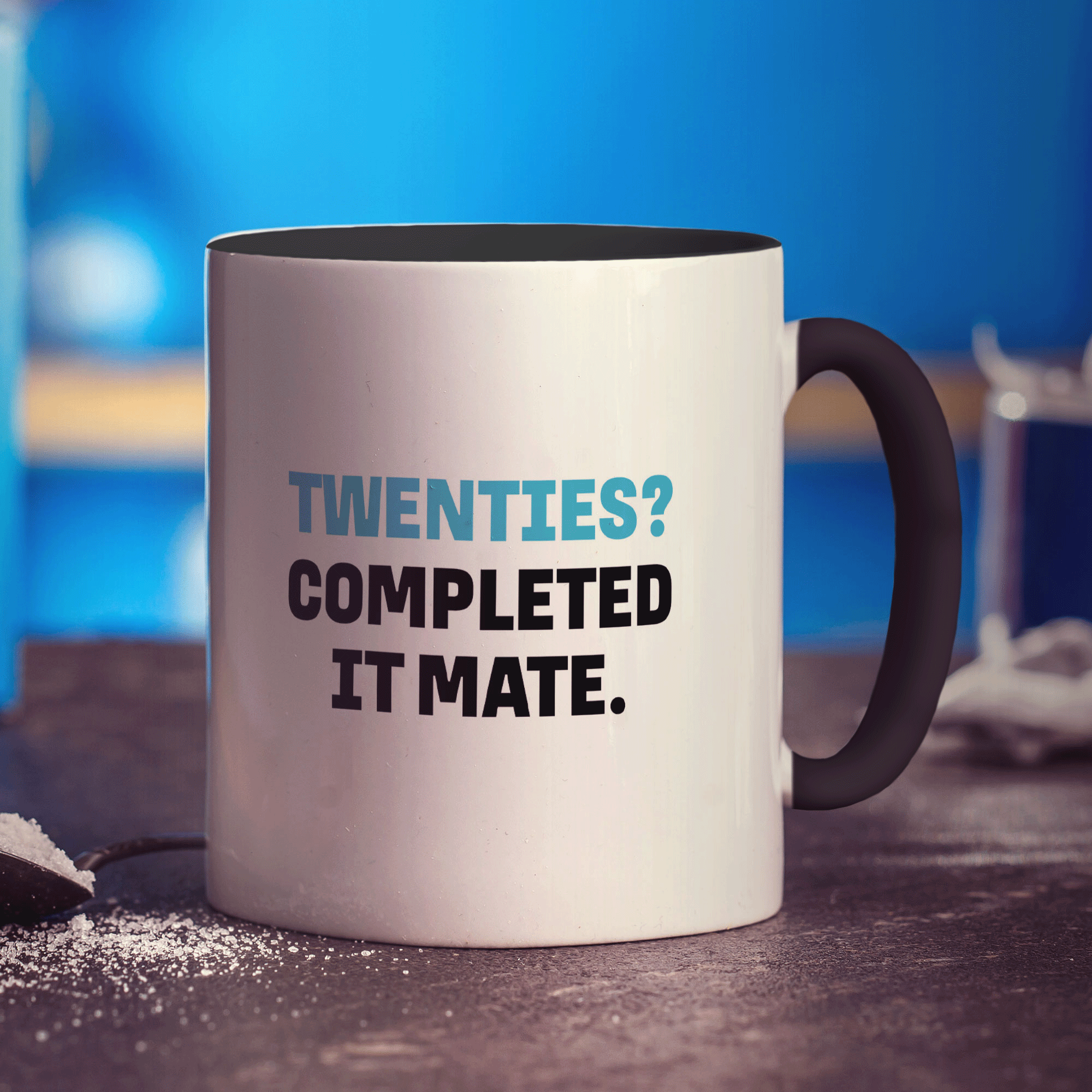 Twenties? Completed it Mate Mug