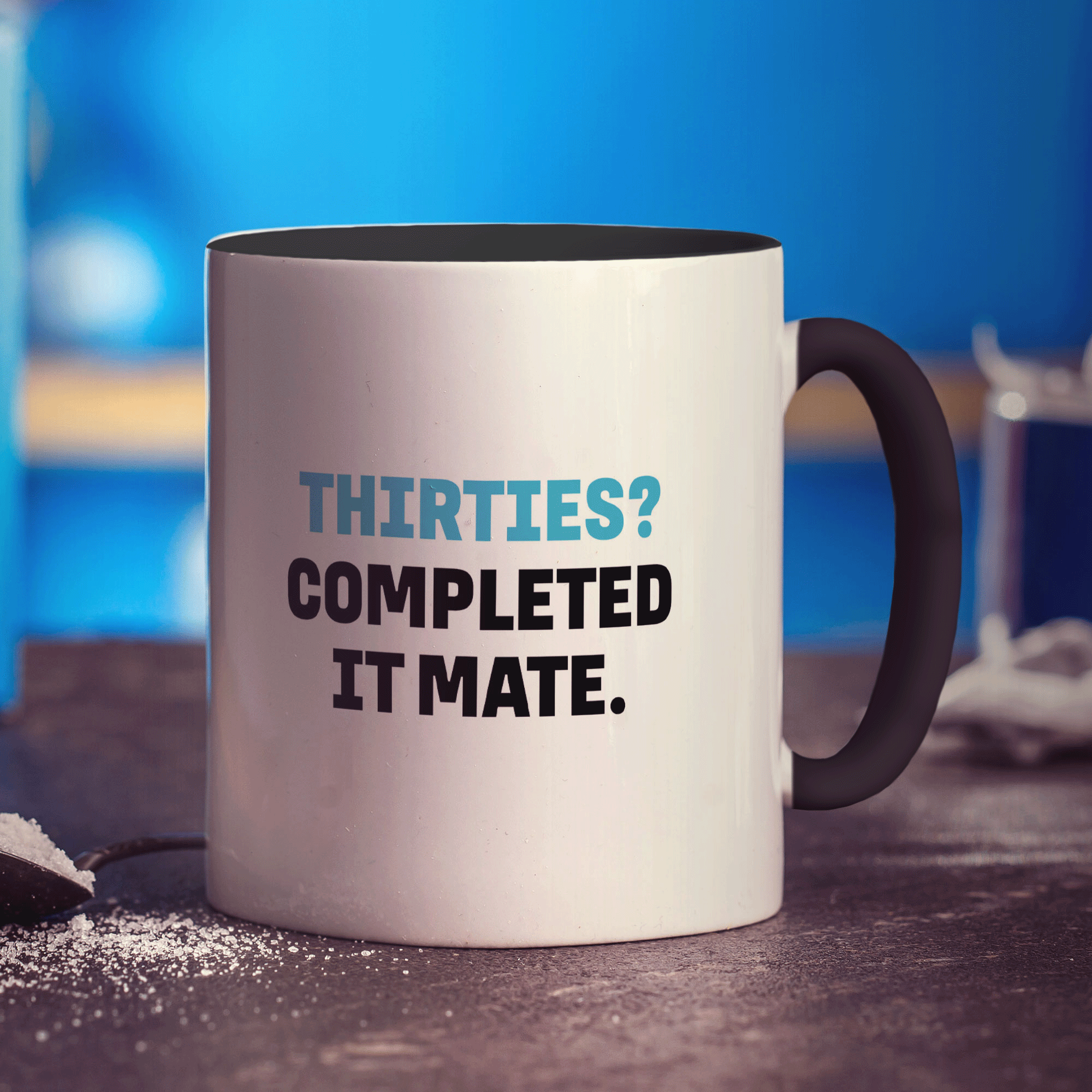 Thirties? Completed it Mate Mug