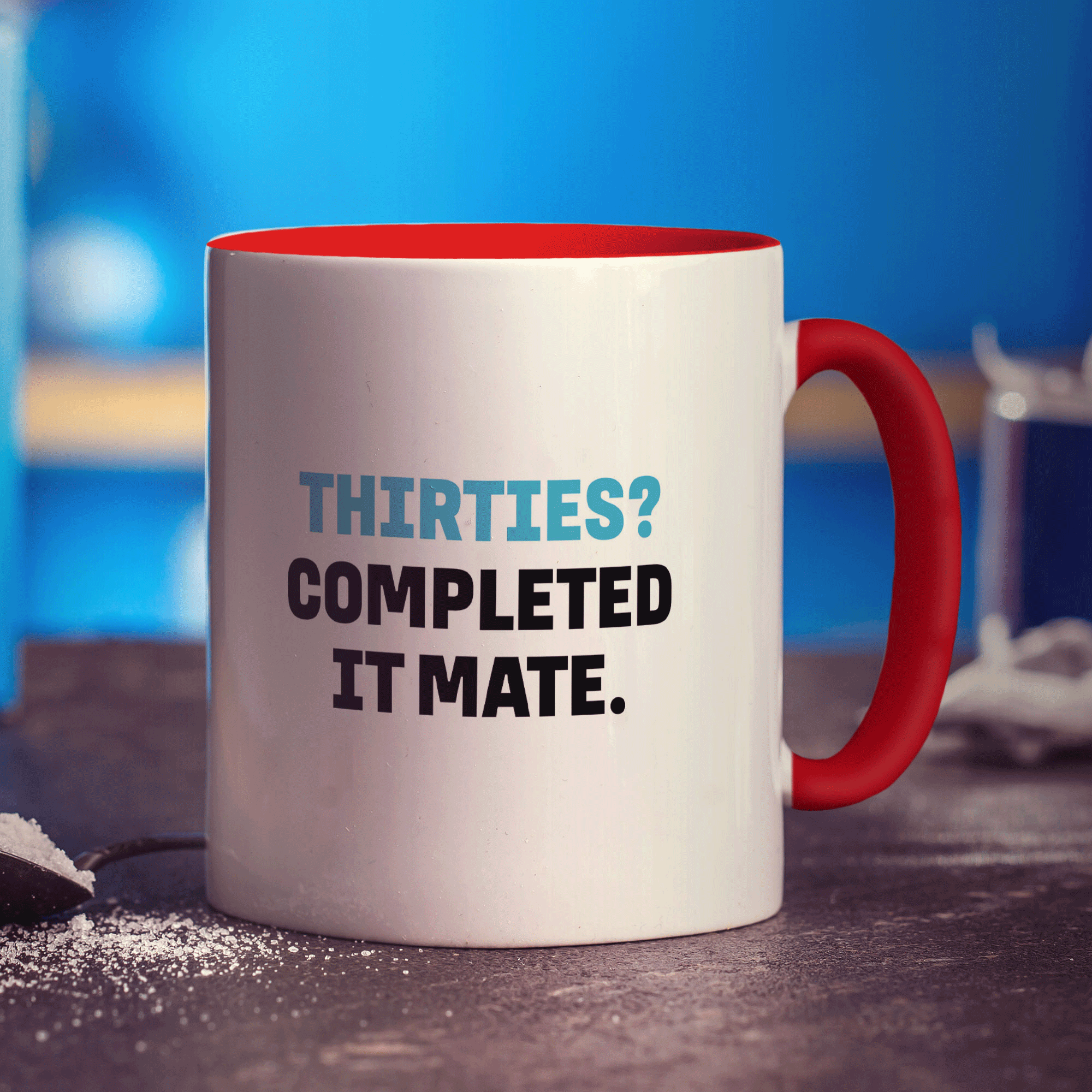 Thirties? Completed it Mate Mug