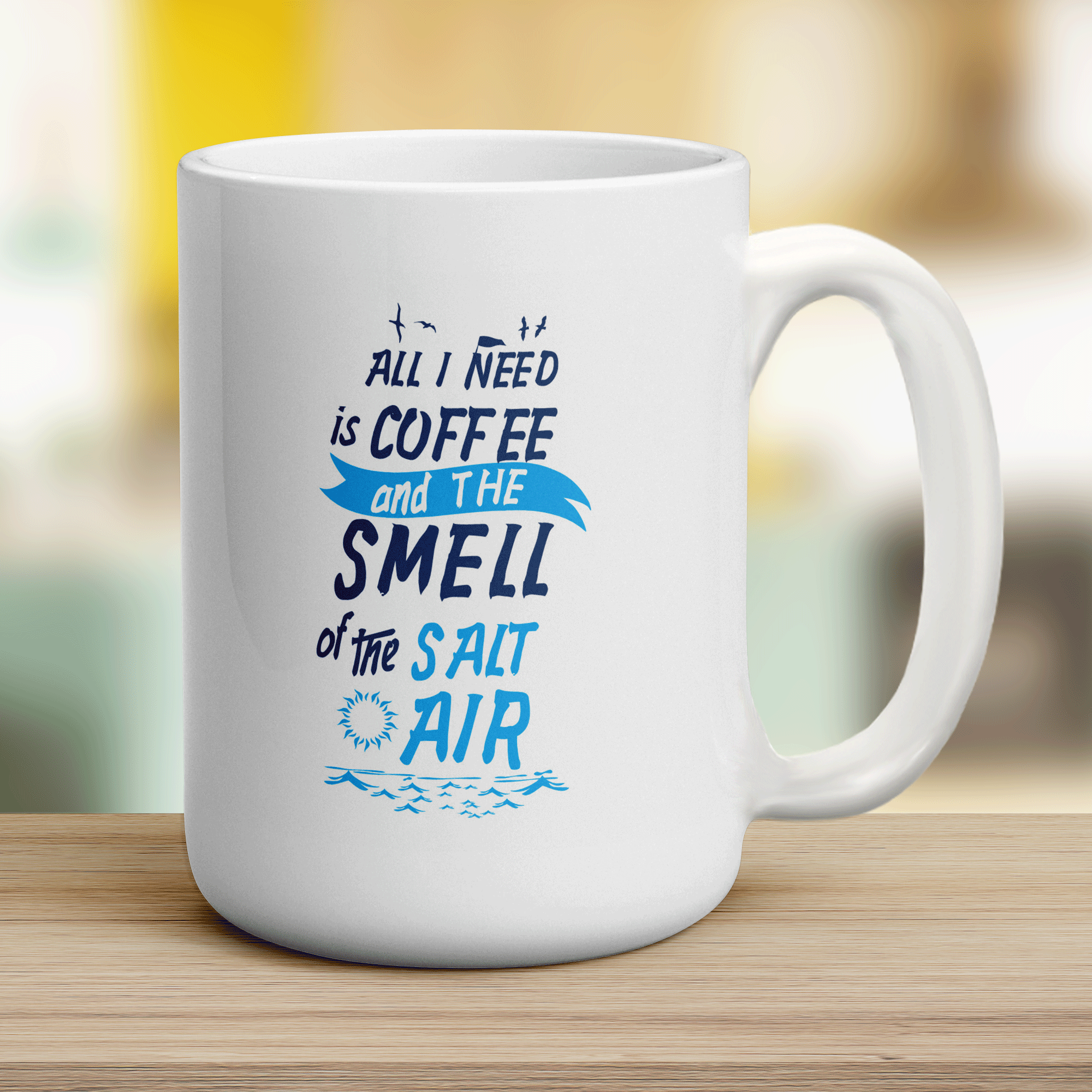All I Need is Coffee and The Smell of The Salt Air Mug