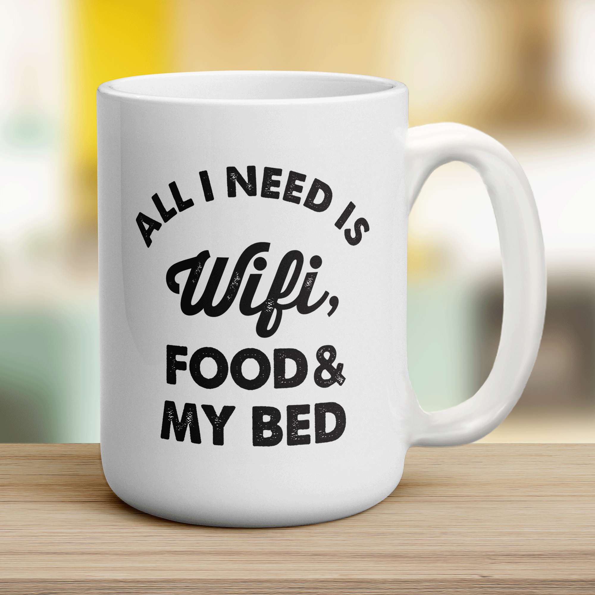 All I Need is Wifi, Food & My Bed Mug