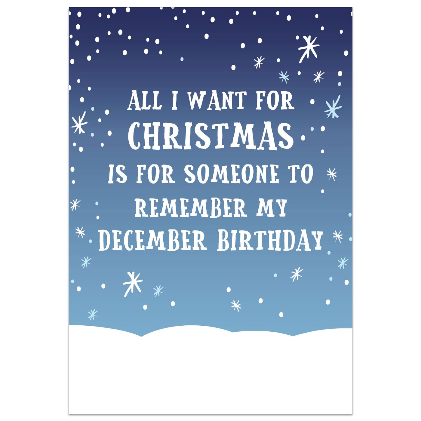 All I Want for Christmas is for Someone to Remember my December Birthday Card