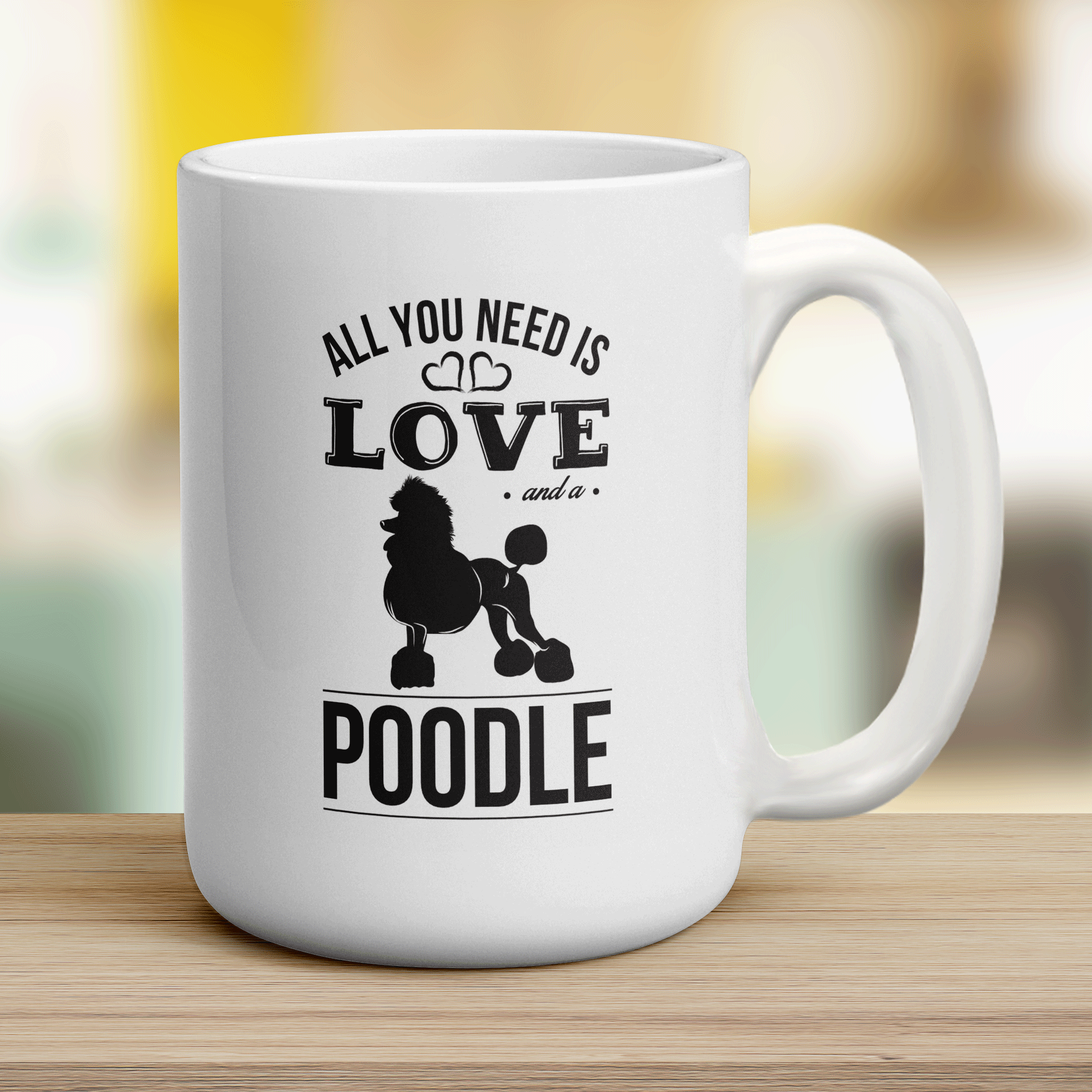 All You Need Is Love And A Poodle Mug