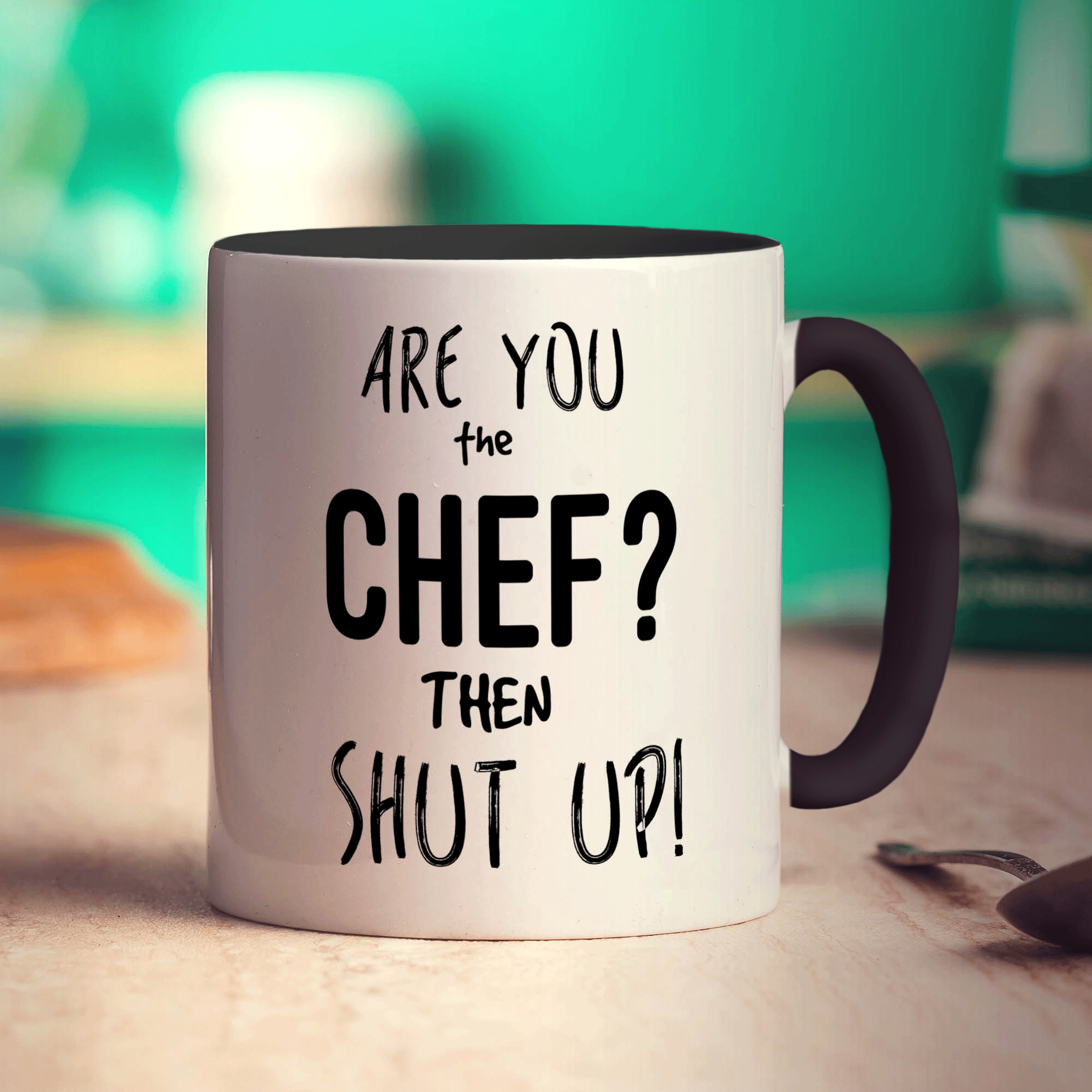 Are You The Chef?... Then Shut Up! Mug