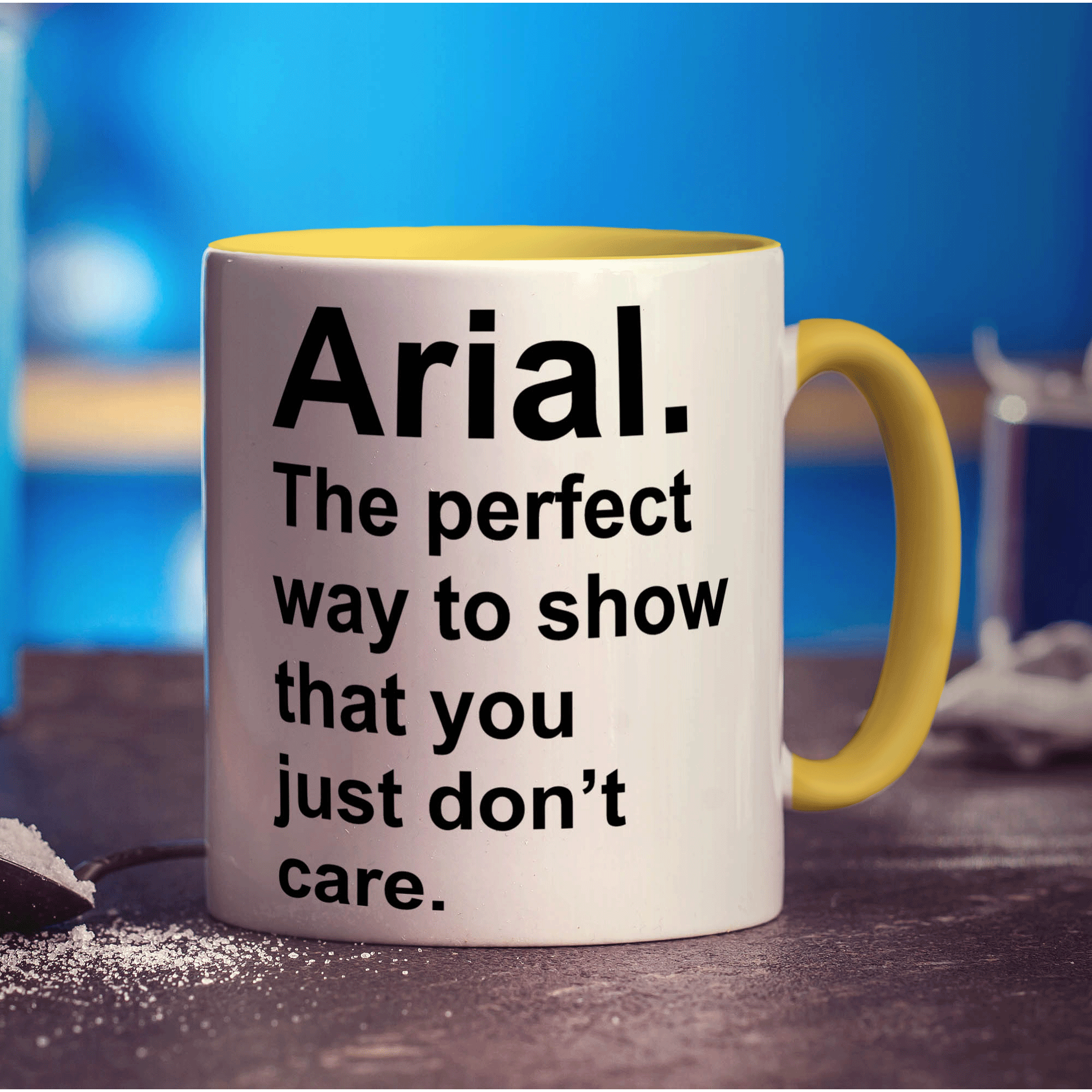 Arial. The Perfect way to Show That You Just Don't Care Mug