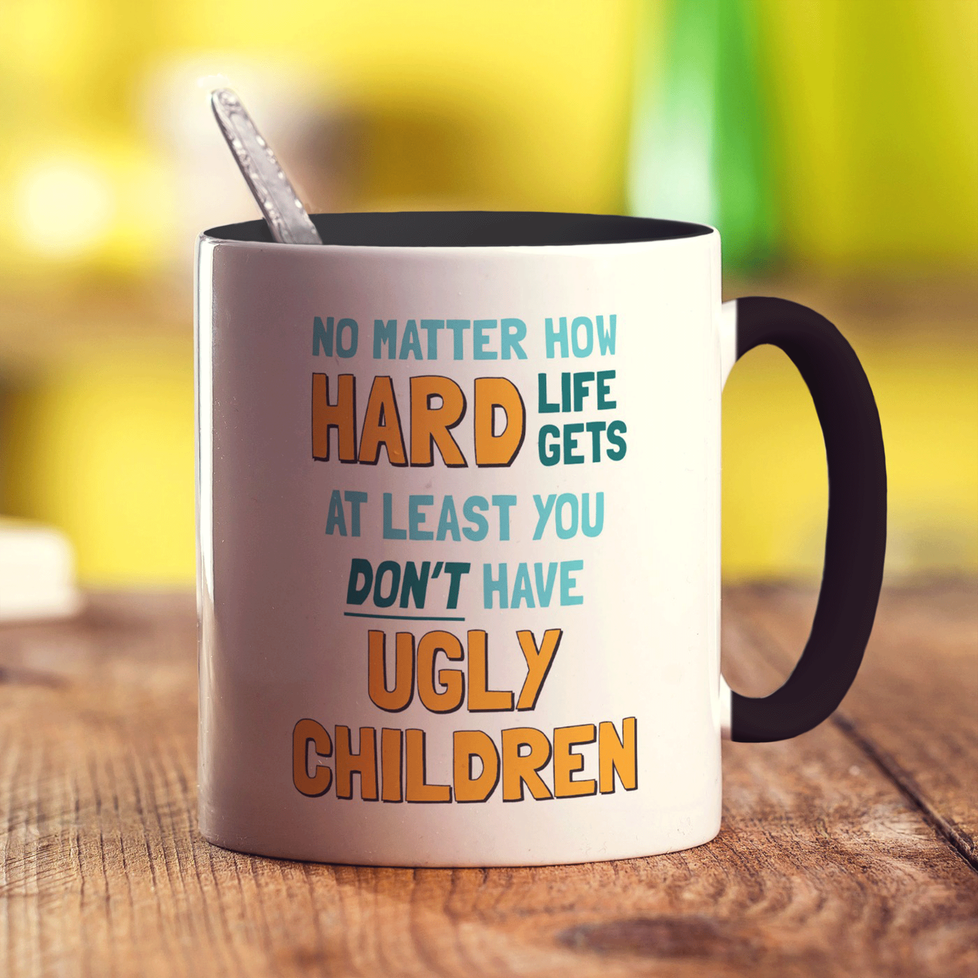 At Least You Don't Have Ugly Children