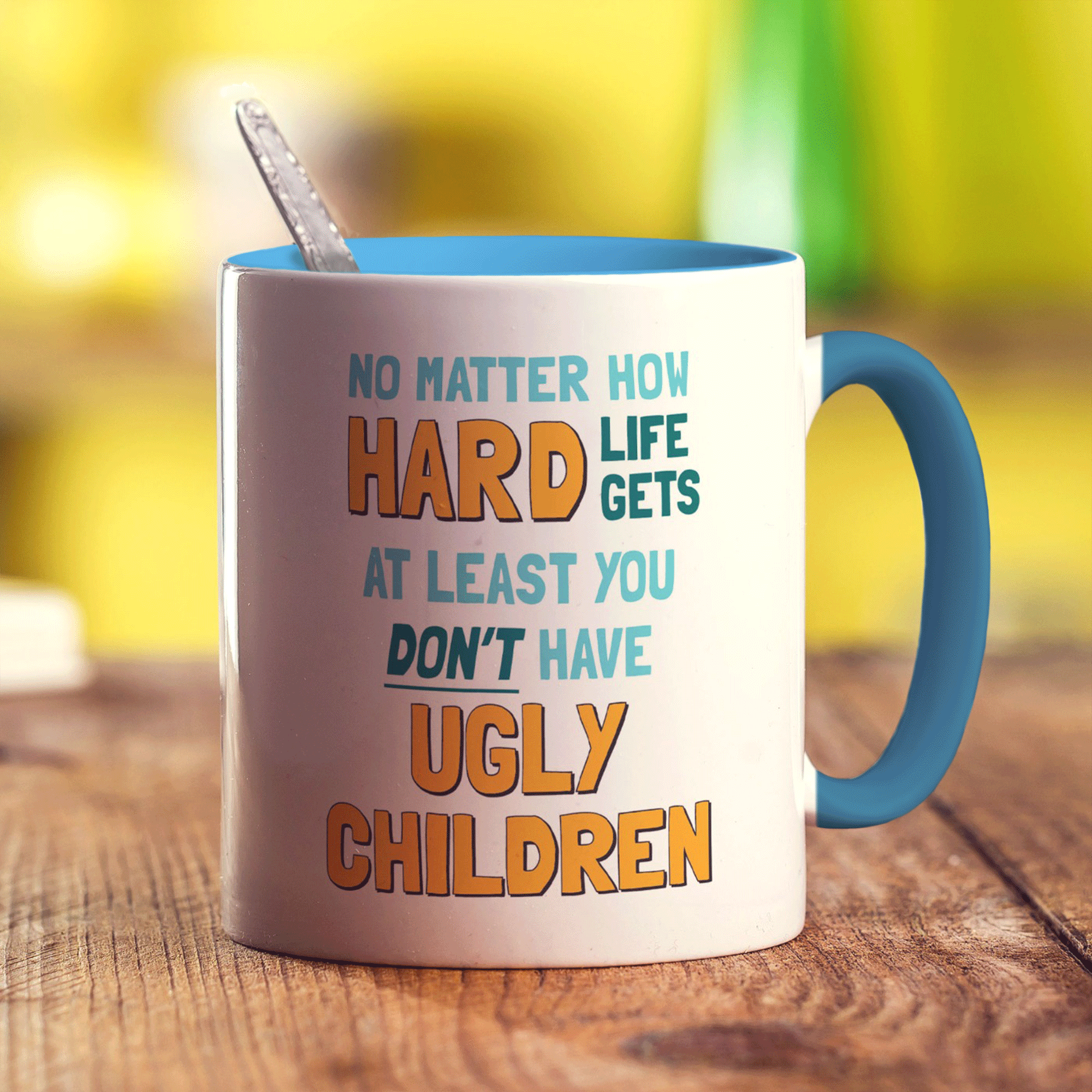 At Least You Don't Have Ugly Children