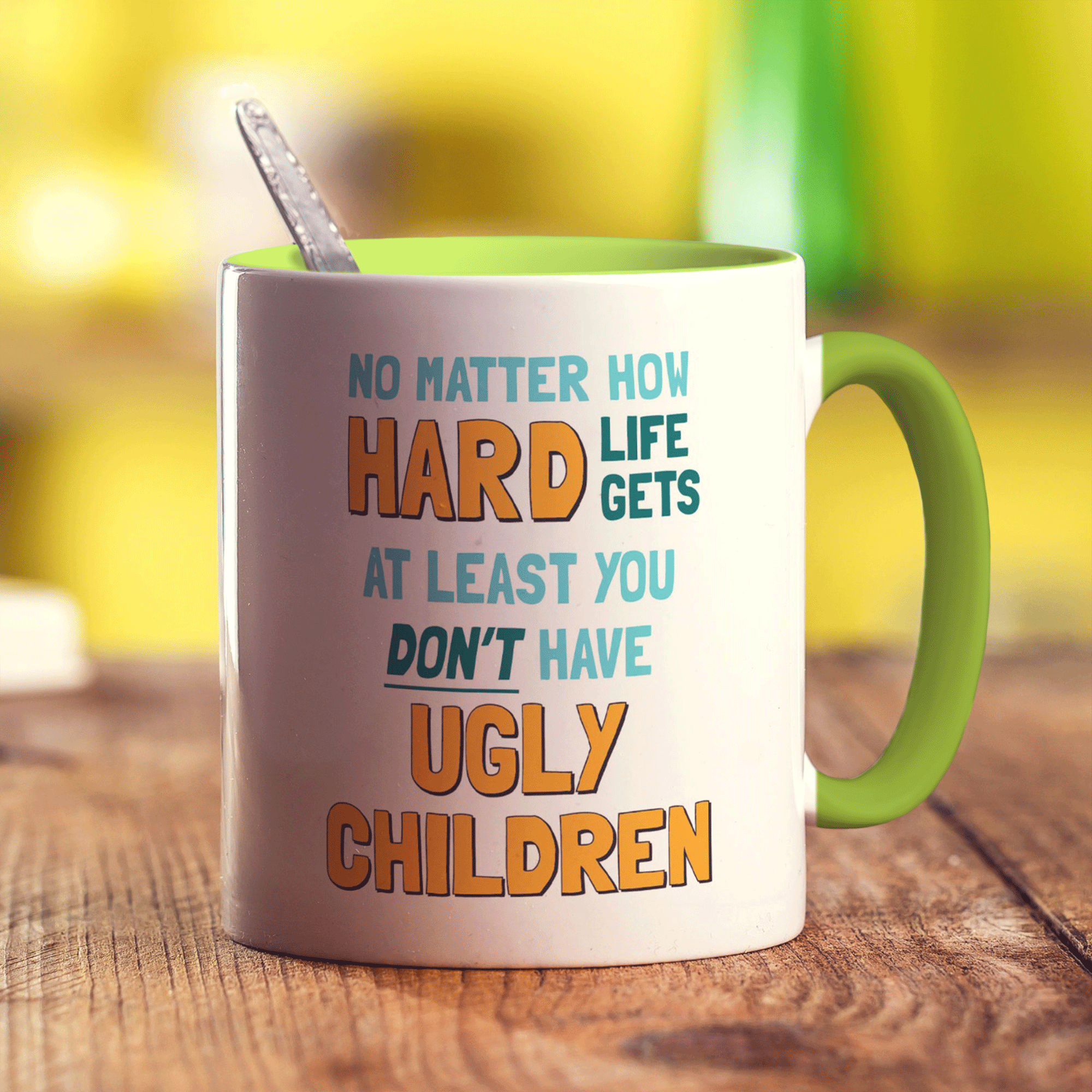 At Least You Don't Have Ugly Children