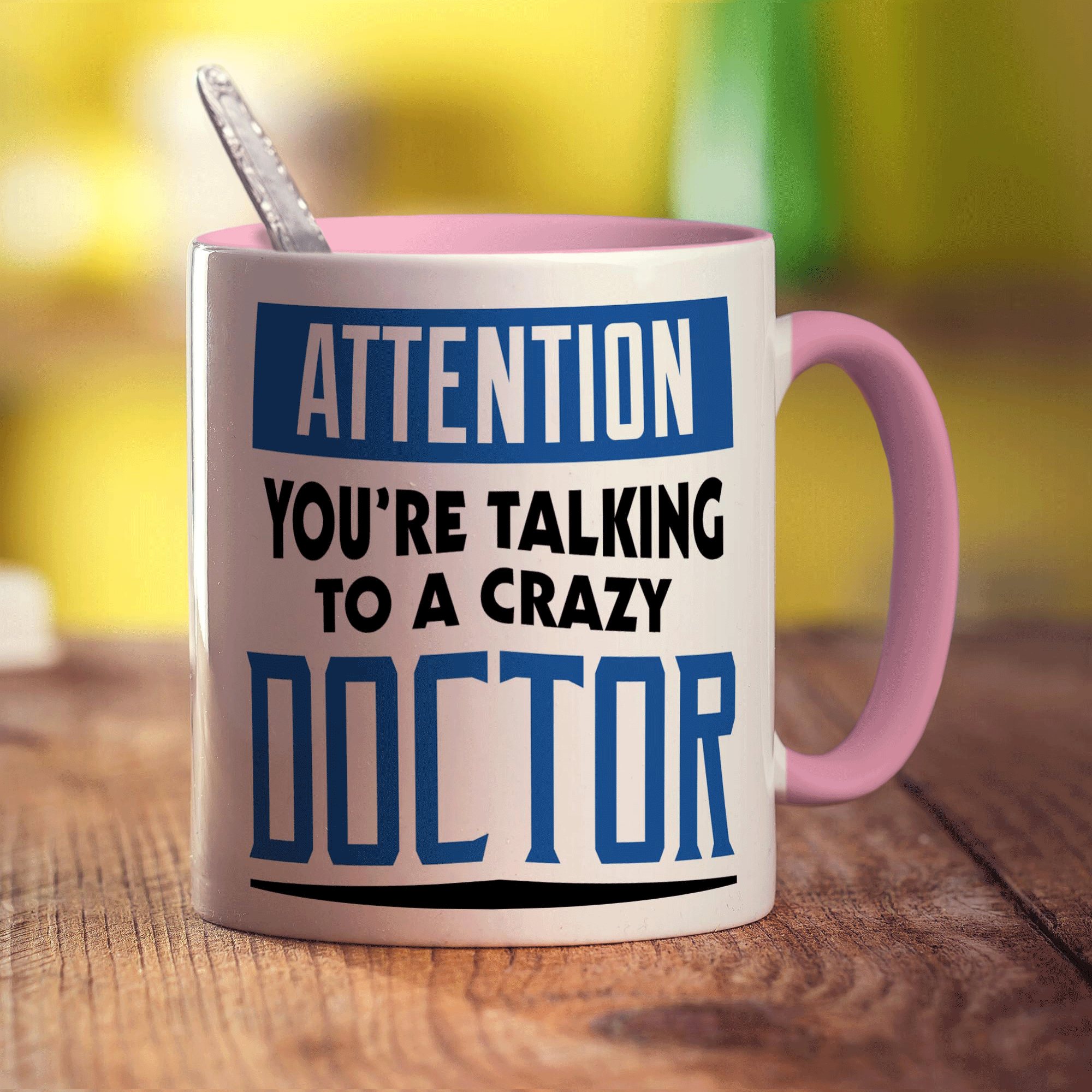 Attention You're Talking To a Crazy Doctor Mug