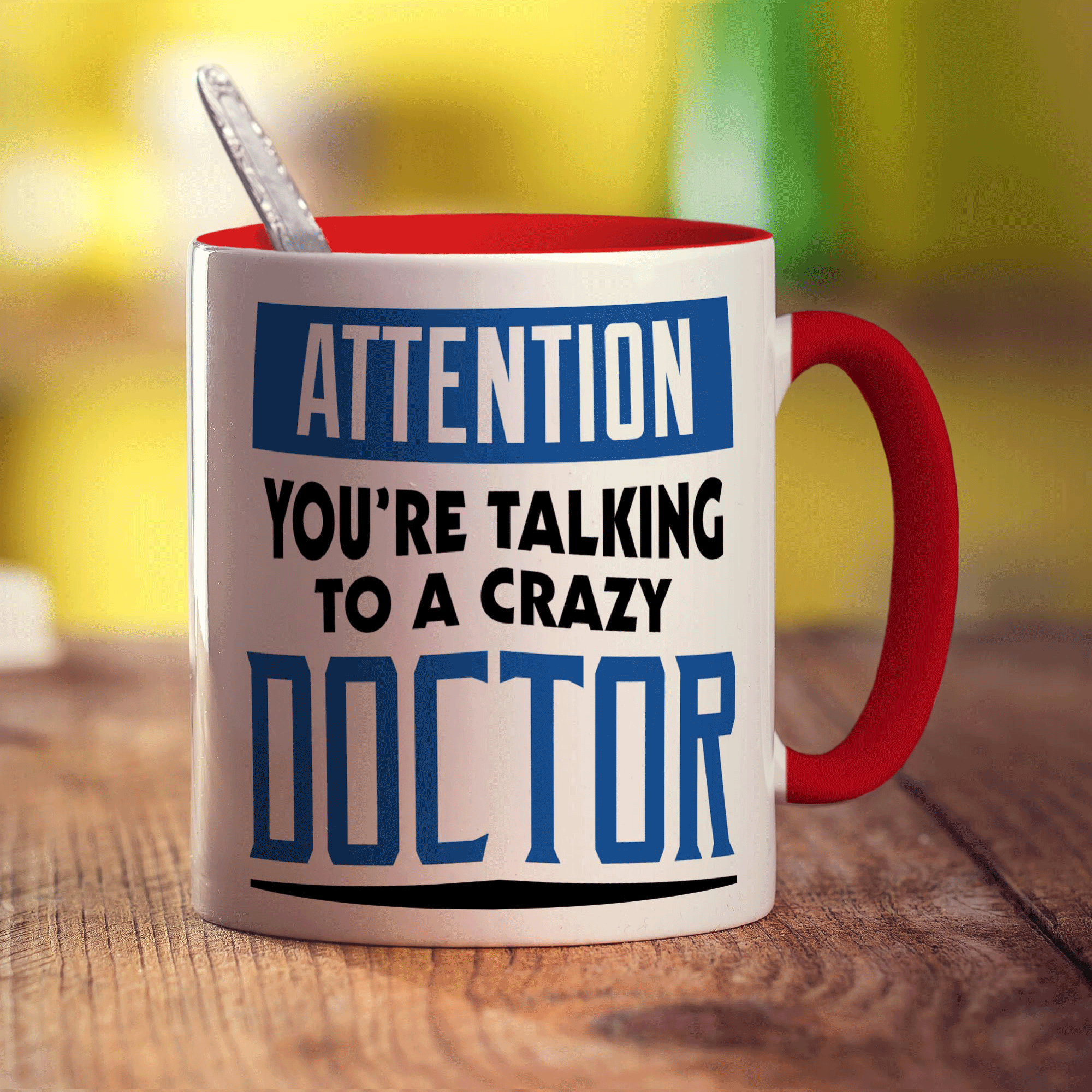 Attention You're Talking To a Crazy Doctor Mug