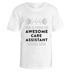 Awesome Care Assistant T-Shirt - Medium / White