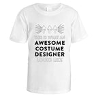 Awesome Costume Designer T-Shirt - Medium / White