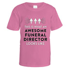 Awesome Funeral Director T-Shirt - Small / Azalea