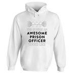 Awesome Prison Officer Hoodie - Arctic White / X Large