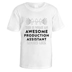 Awesome Production Assistant T-Shirt - Small / White