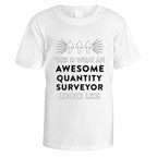 Awesome Quantity Surveyor T-Shirt - Small / White