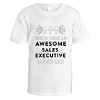Awesome Sales Executive T-Shirt - Small / White
