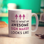 This Is What An Awesome Sign Maker Looks Like Mug - Standard 330ml (11oz) / White