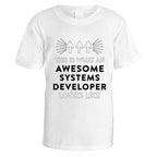 Awesome Systems Developer T-Shirt - Small / White