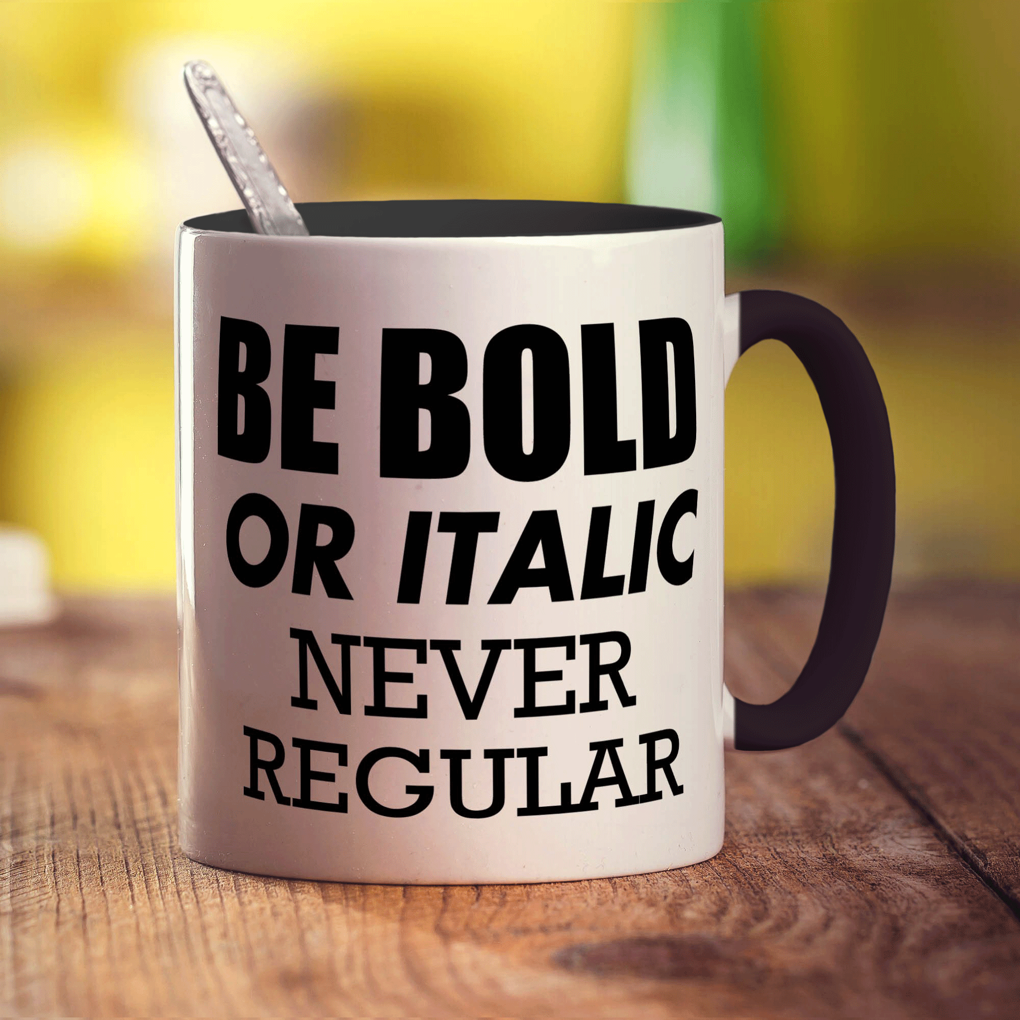 Be Bold or Italic' Never Regular Mug - Standard 330ml (11oz) / Black