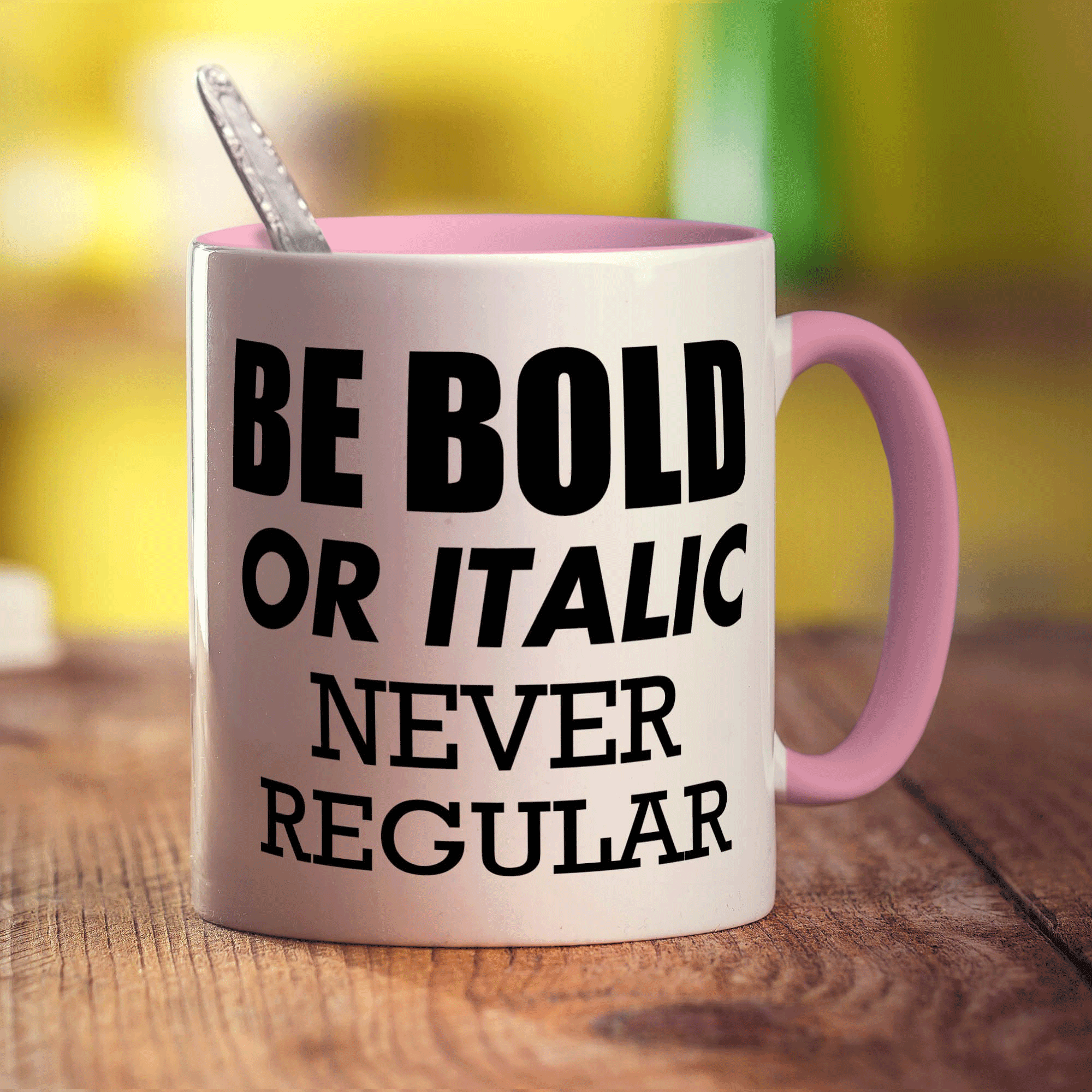 Be Bold or Italic' Never Regular Mug - Standard 330ml (11oz) / Pink