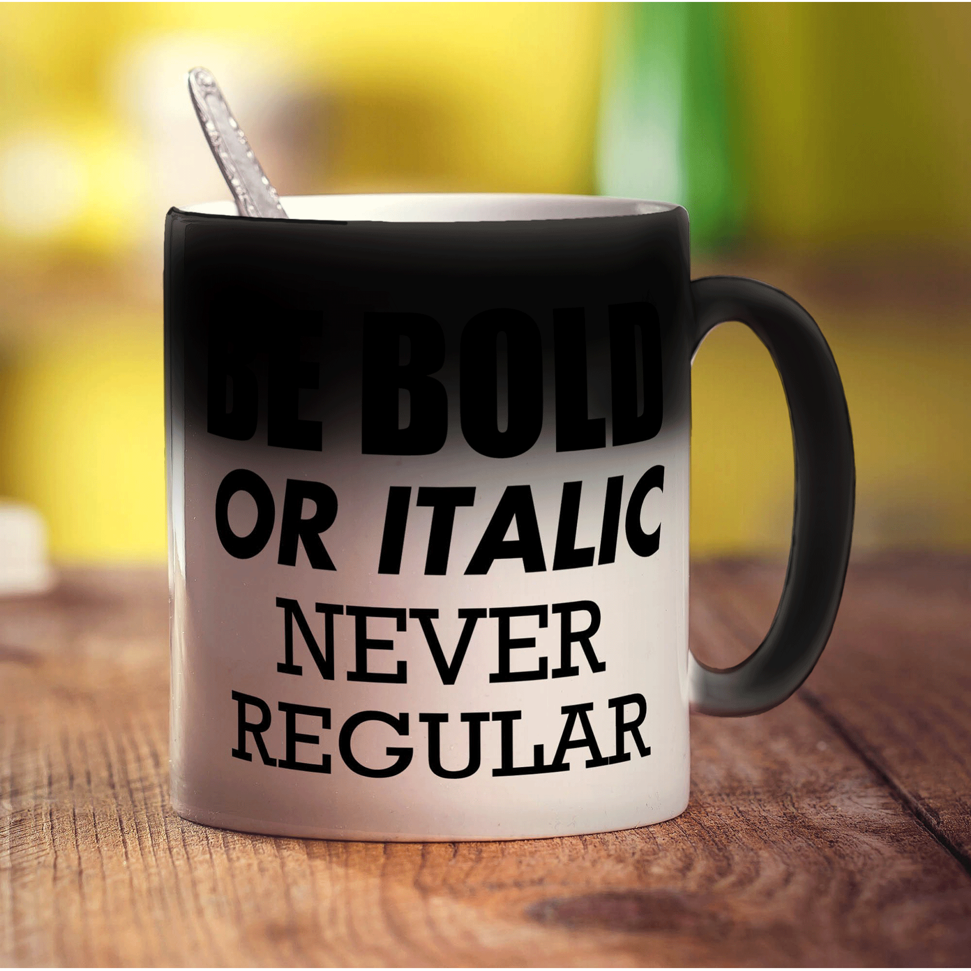 Be Bold or Italic' Never Regular Mug - Standard 330ml (11oz) / Magic Mug