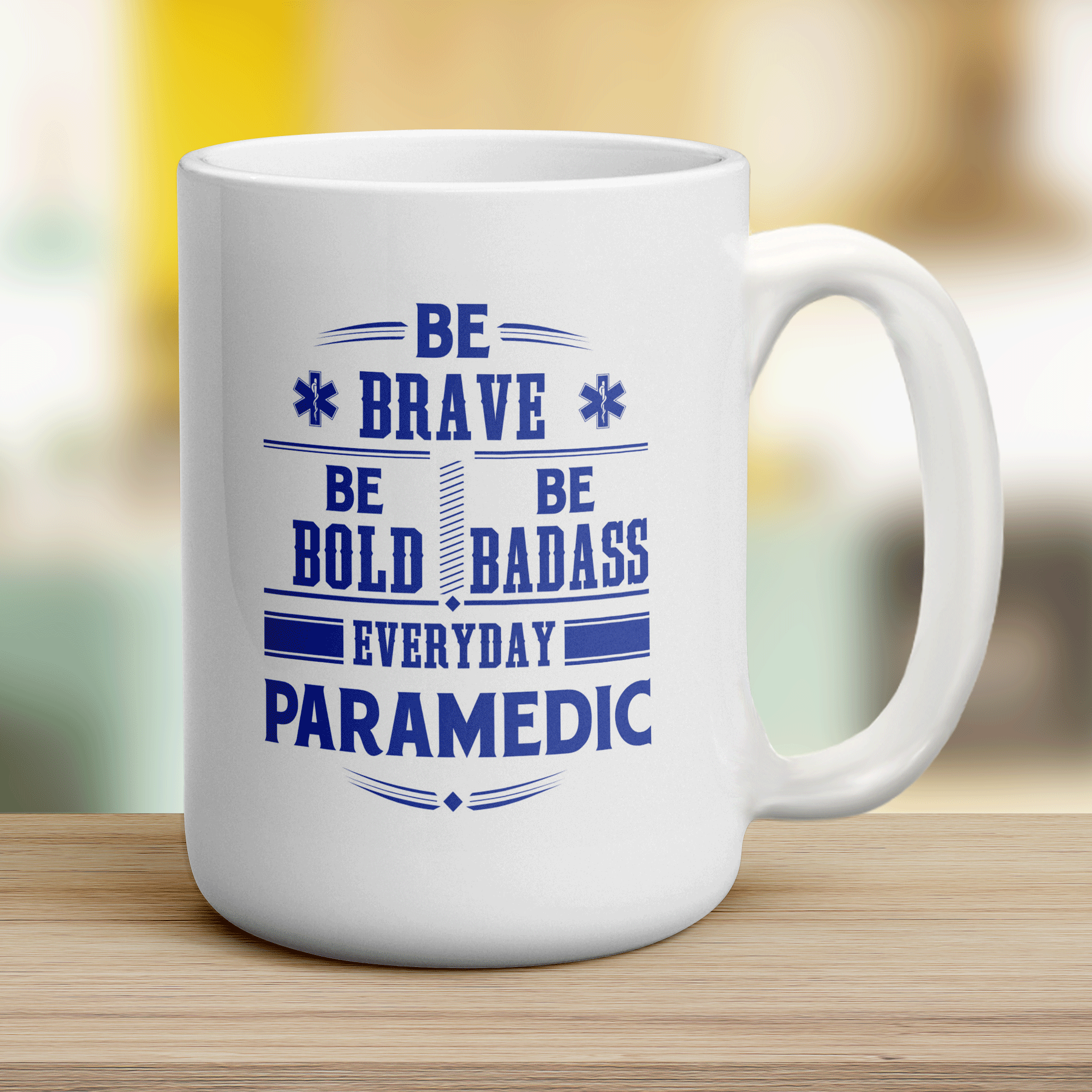 Be Brave. Be Bold. Be Badass Everyday ' Paramedic Mug - Jumbo 440ml (15oz) / White