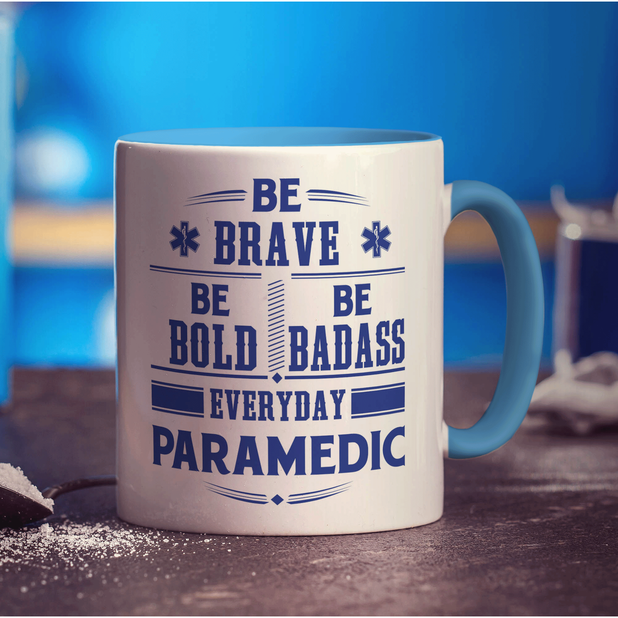 Be Brave. Be Bold. Be Badass Everyday ' Paramedic Mug - Standard 330ml (11oz) / Blue