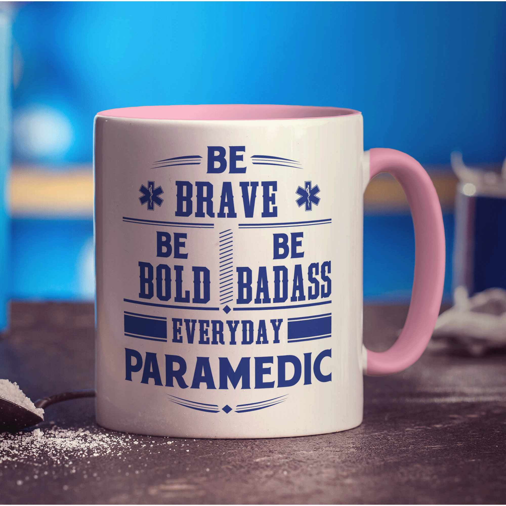 Be Brave. Be Bold. Be Badass Everyday ' Paramedic Mug - Standard 330ml (11oz) / Pink