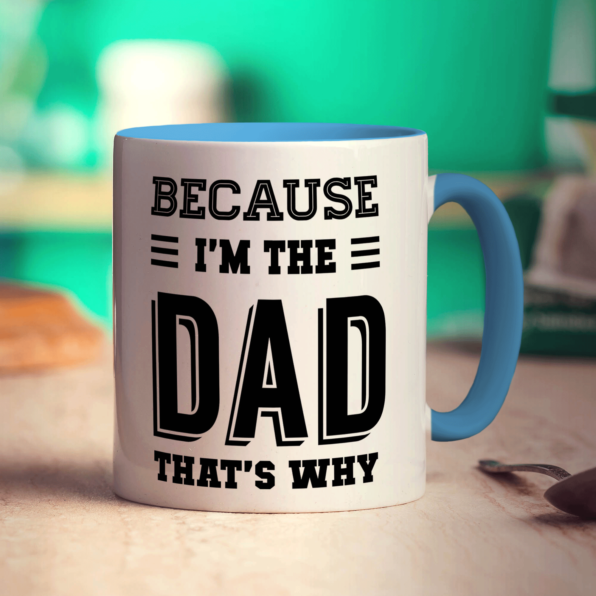 Because I'm The Dad That's Why Mug