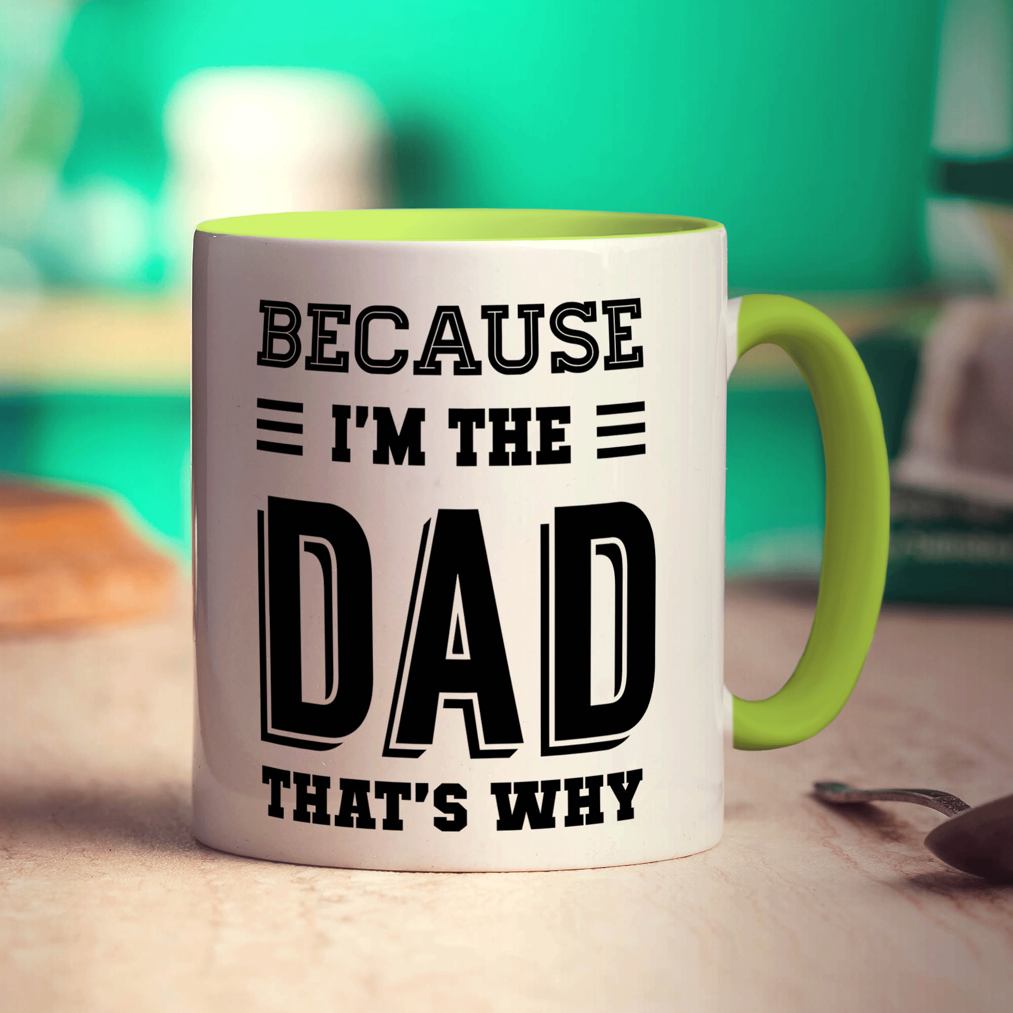Because I'm The Dad That's Why Mug