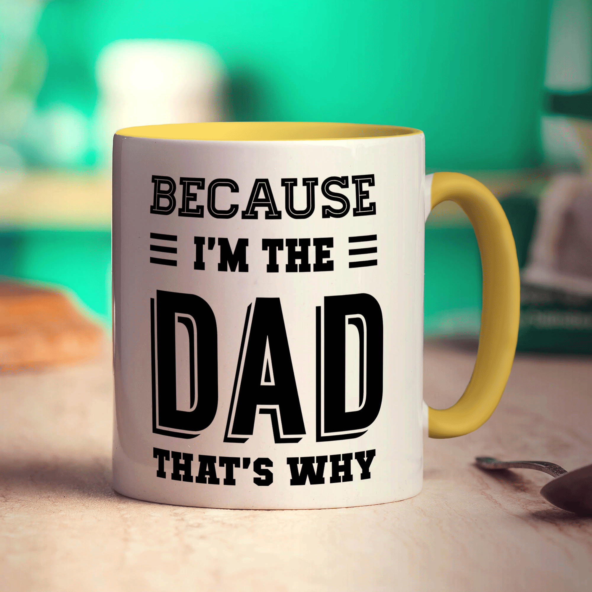 Because I'm The Dad That's Why Mug
