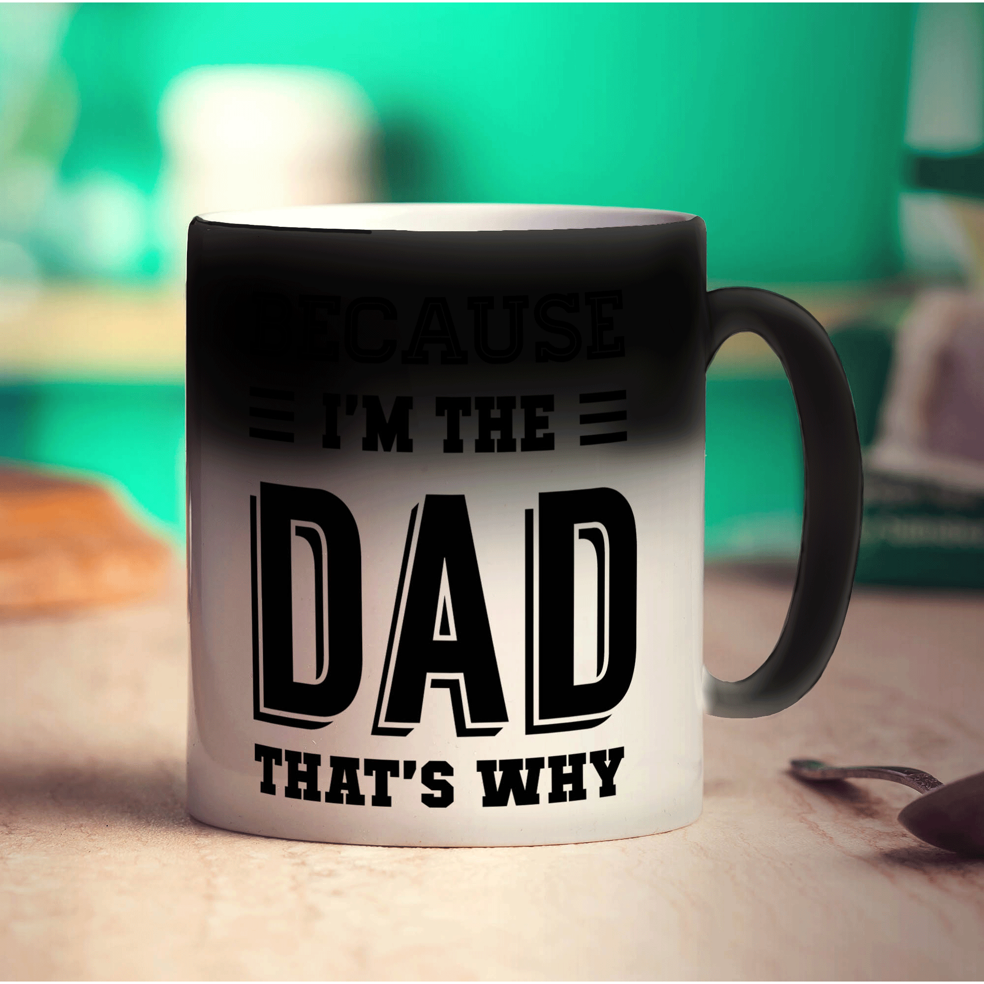 Because I'm The Dad That's Why Mug