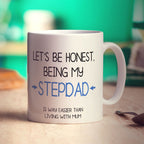 Being my Stepdad is Easier than Living with Mum Mug - Standard 330ml (11oz) / White