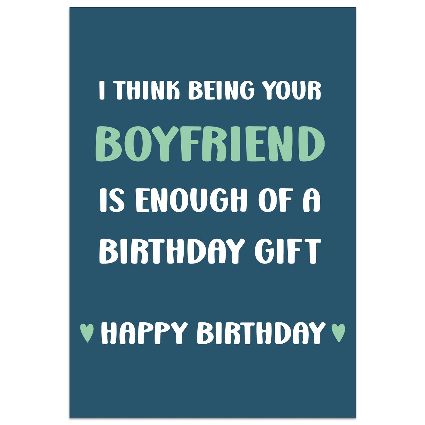 Being Your Boyfriend is Enough Birthday Card