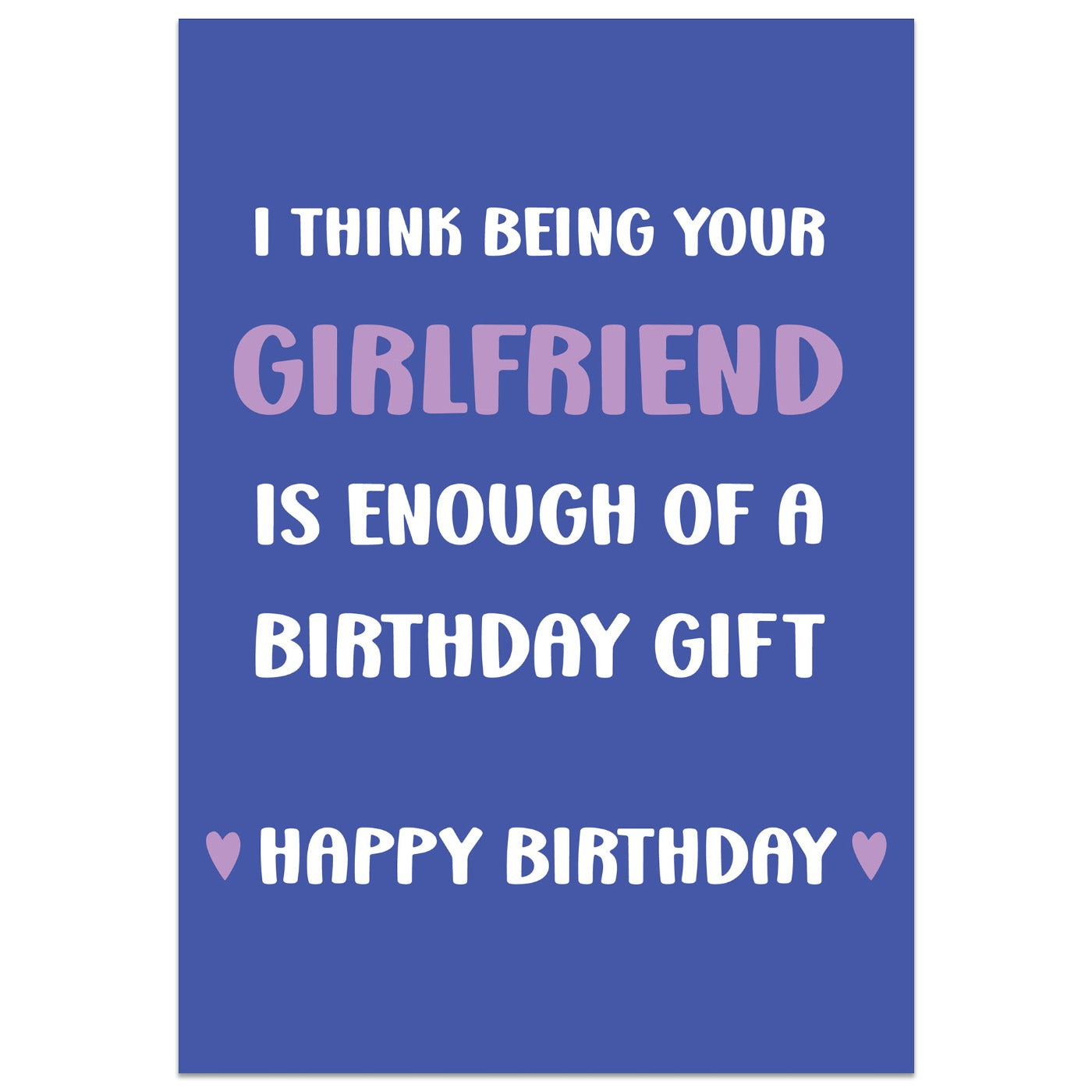Being Your Girlfriend is Enough Birthday Card