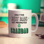 Only the Best Dads Get Promoted to Grandad Mug