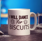 I Will Dance For Biscuits Mug - Standard 330ml (11oz) / White
