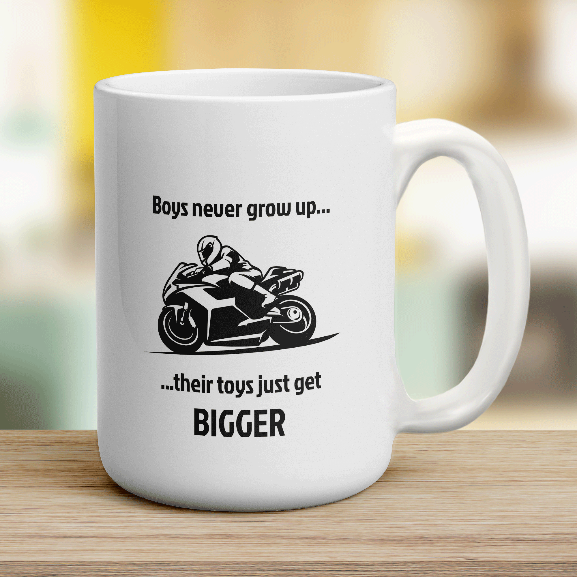 Boys Don't Grow Up, Their Toys Just Get Bigger Motorbike Mug