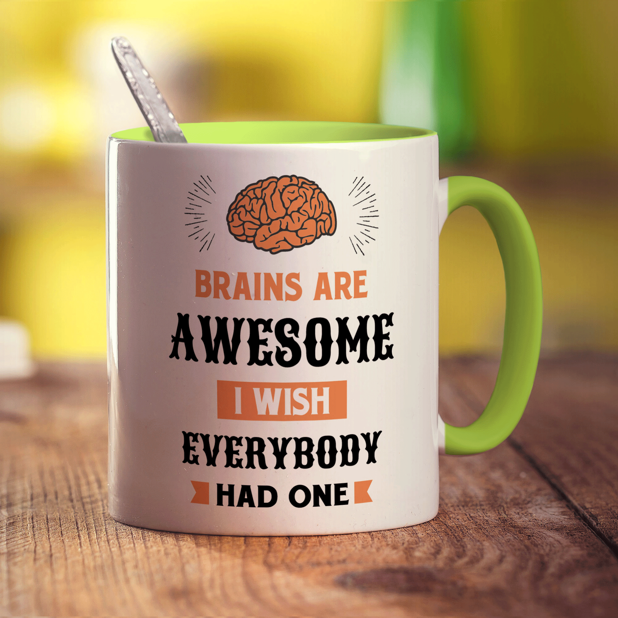 Brains Are Awesome I Wish Everybody Had One Mug