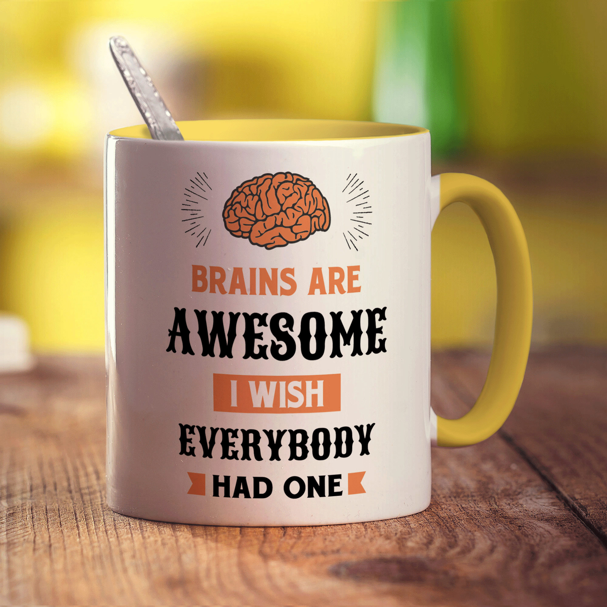 Brains Are Awesome I Wish Everybody Had One Mug