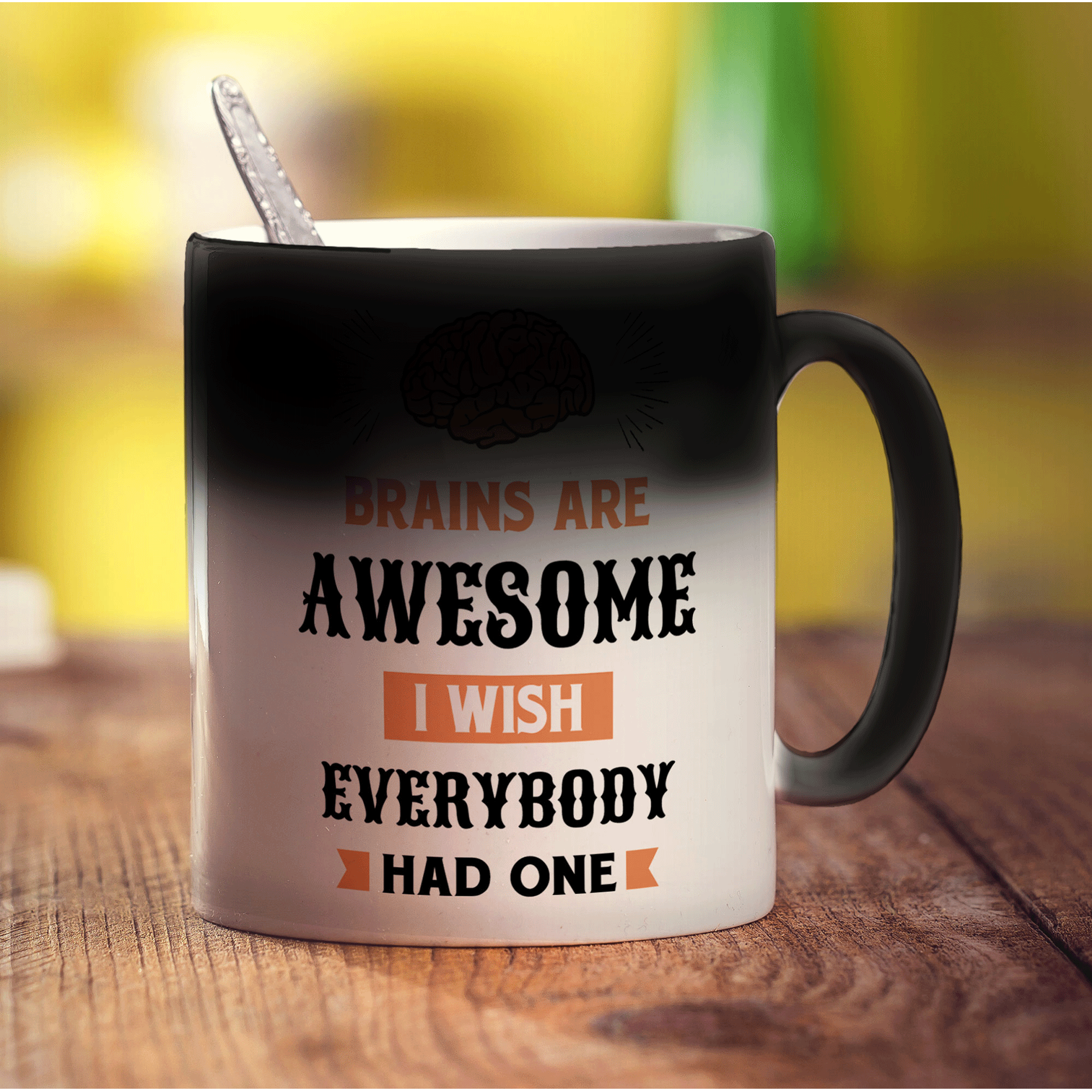 Brains Are Awesome I Wish Everybody Had One Mug