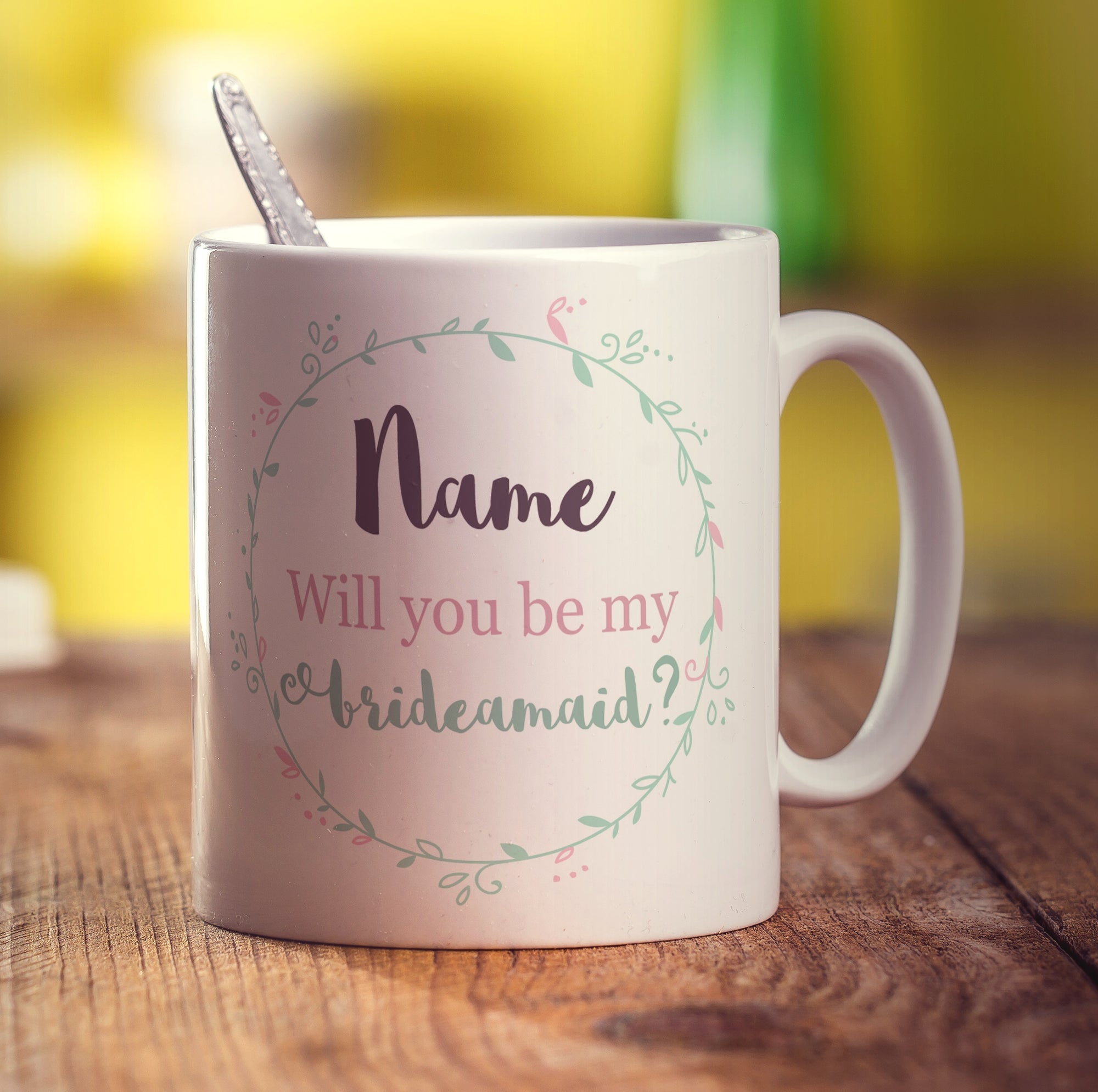Will You Be My Bridesmaid Name Mug