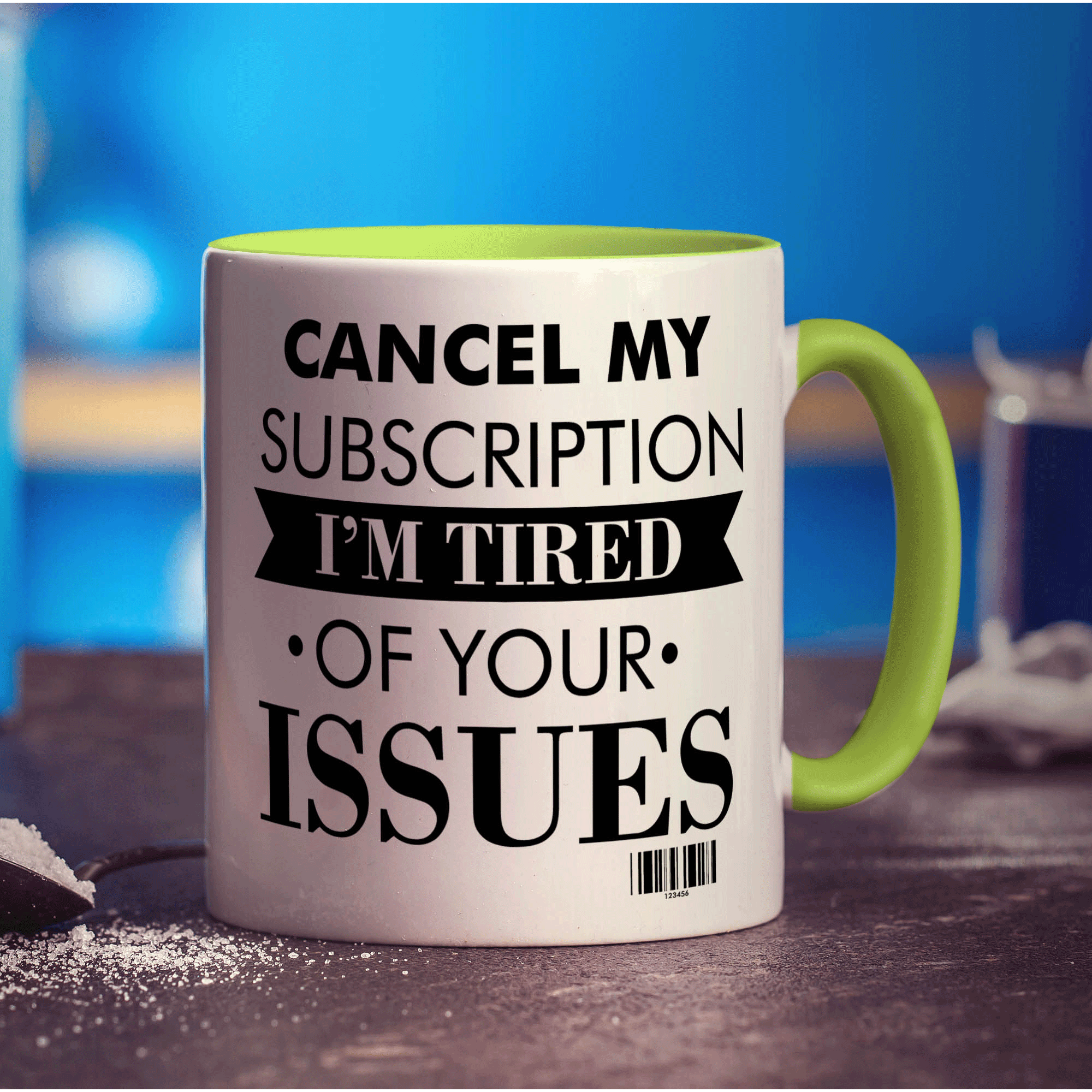 Cancel My Subscription I'm Tired of Your Issues Mug - Standard 330ml (11oz) / Green