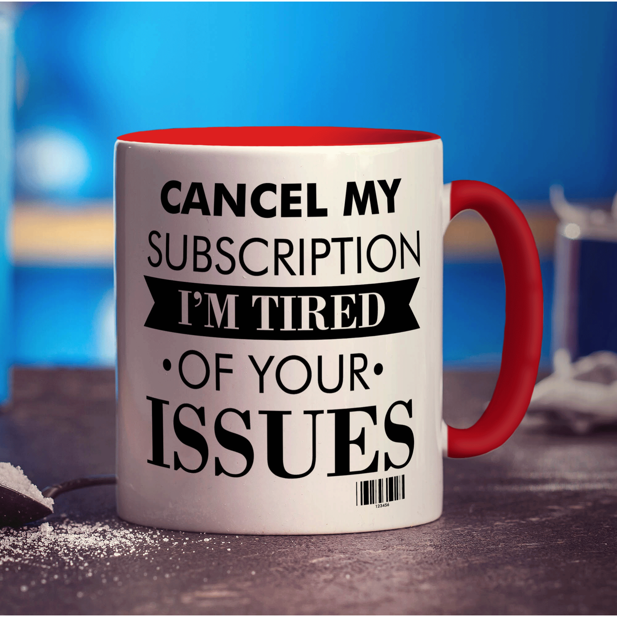 Cancel My Subscription I'm Tired of Your Issues Mug - Standard 330ml (11oz) / Red