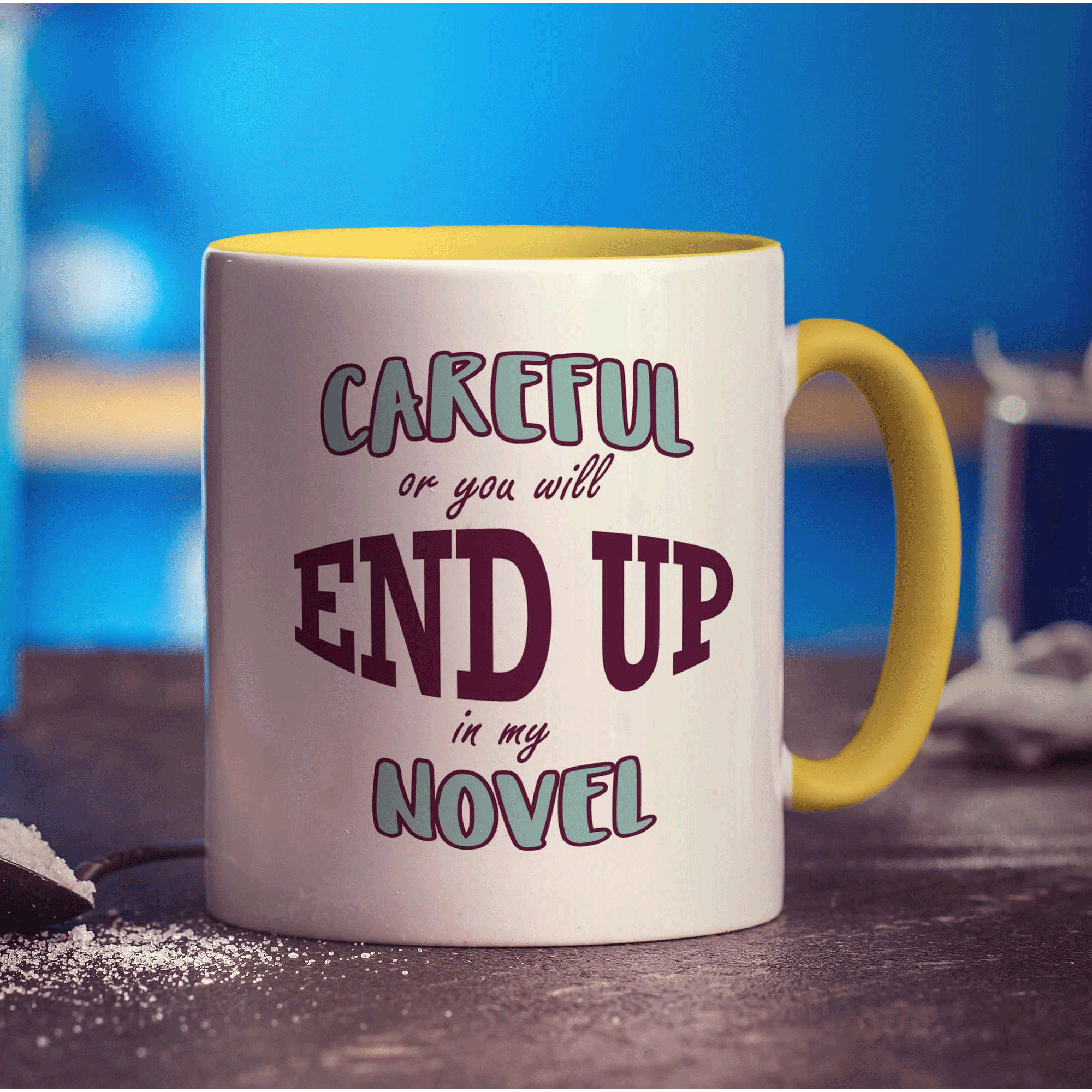 Careful or You Will End Up in My Novel  Mug - Standard 330ml (11oz) / Yellow