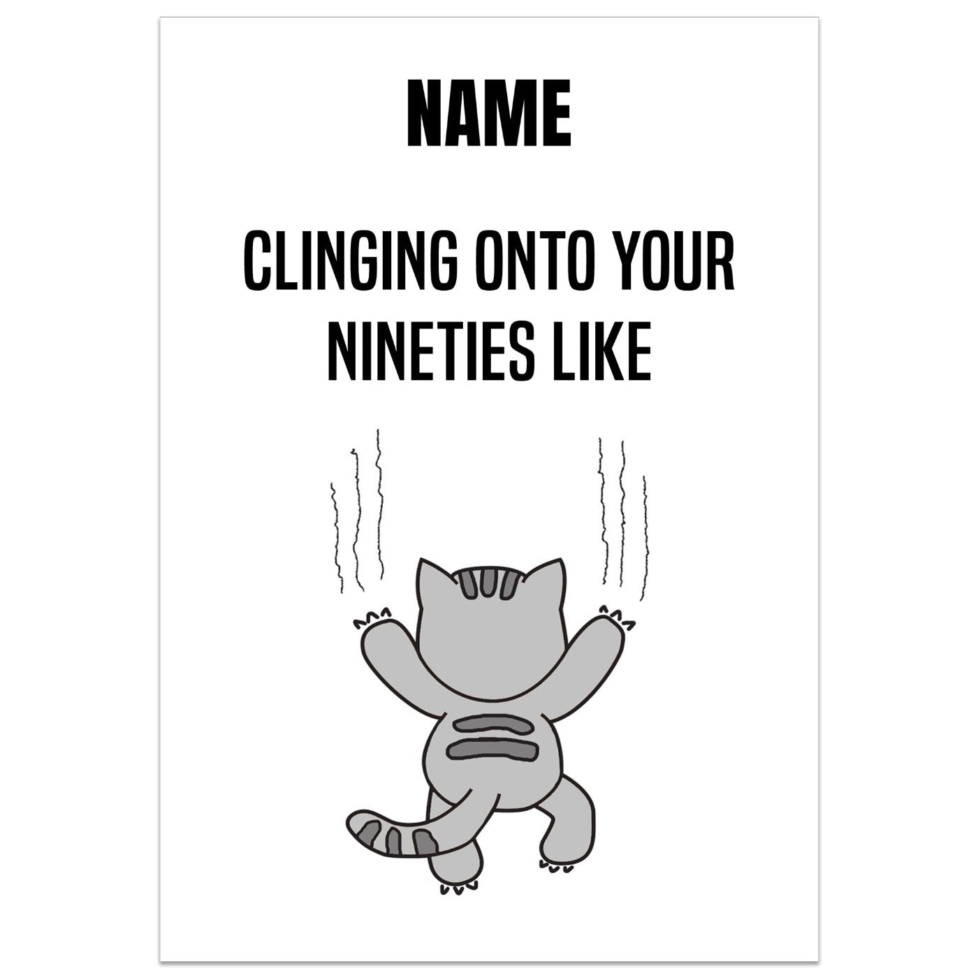 Clinging onto Your Nineties Like Card