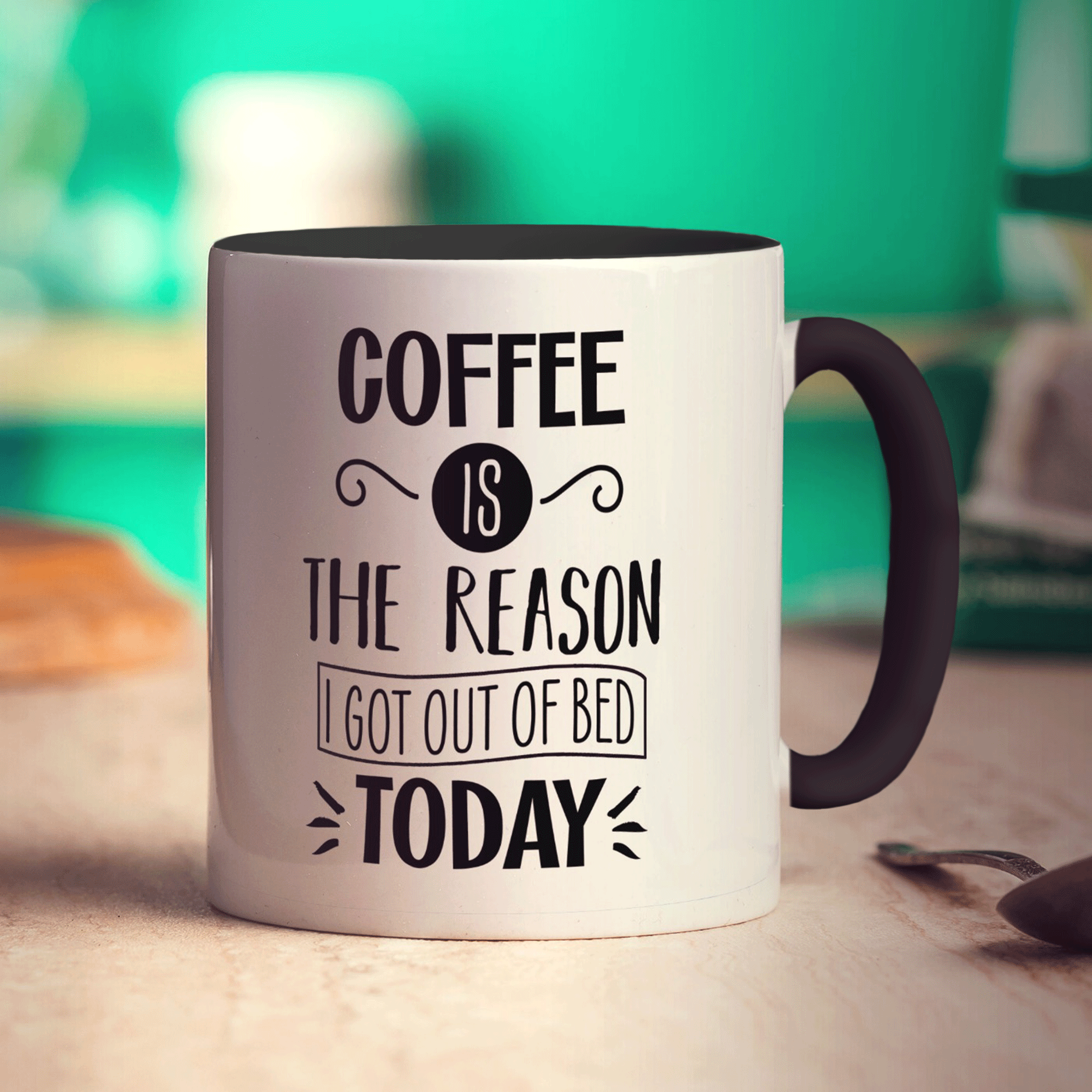 Coffee is the Reason I Got Out of Bed Today Mug