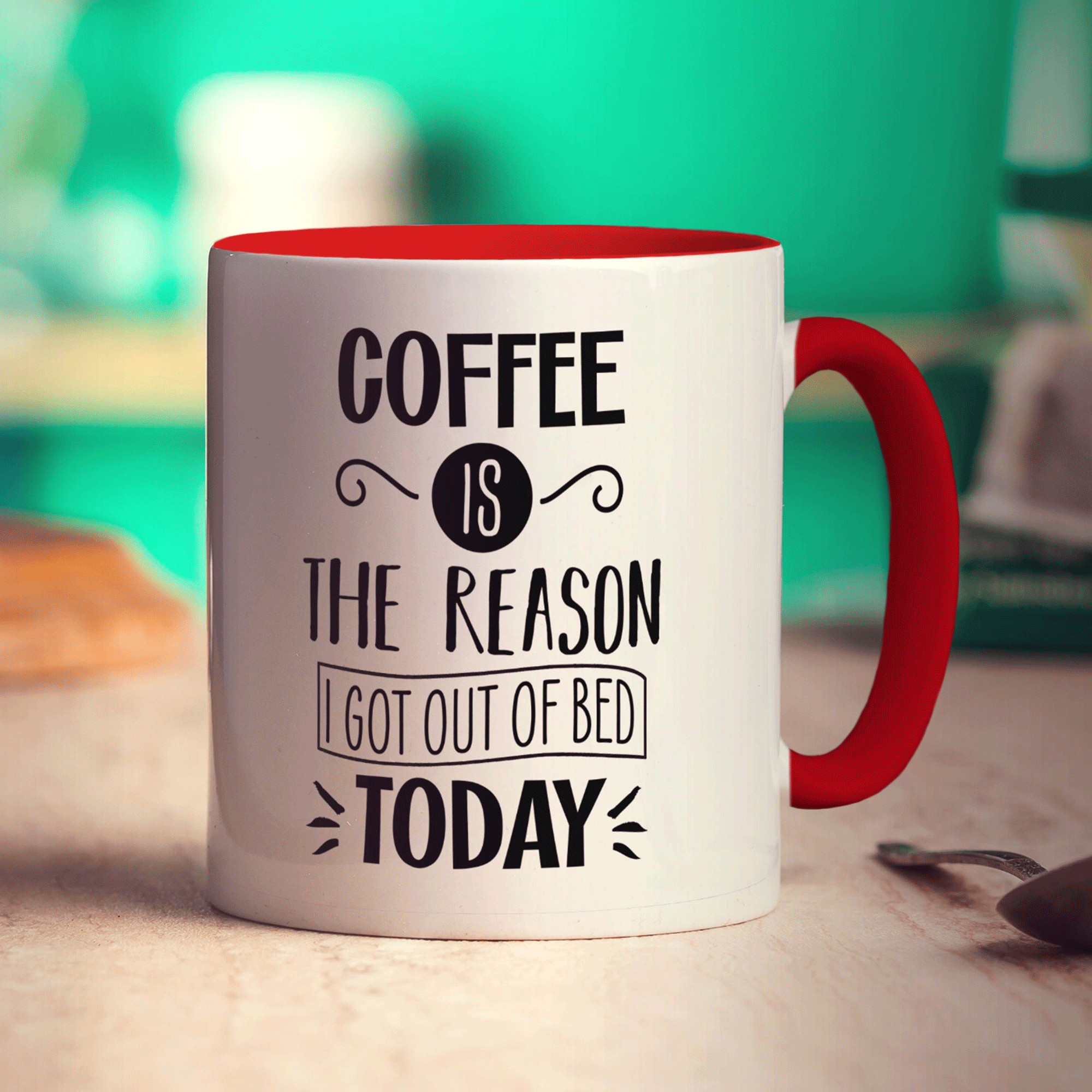 Coffee is the Reason I Got Out of Bed Today Mug