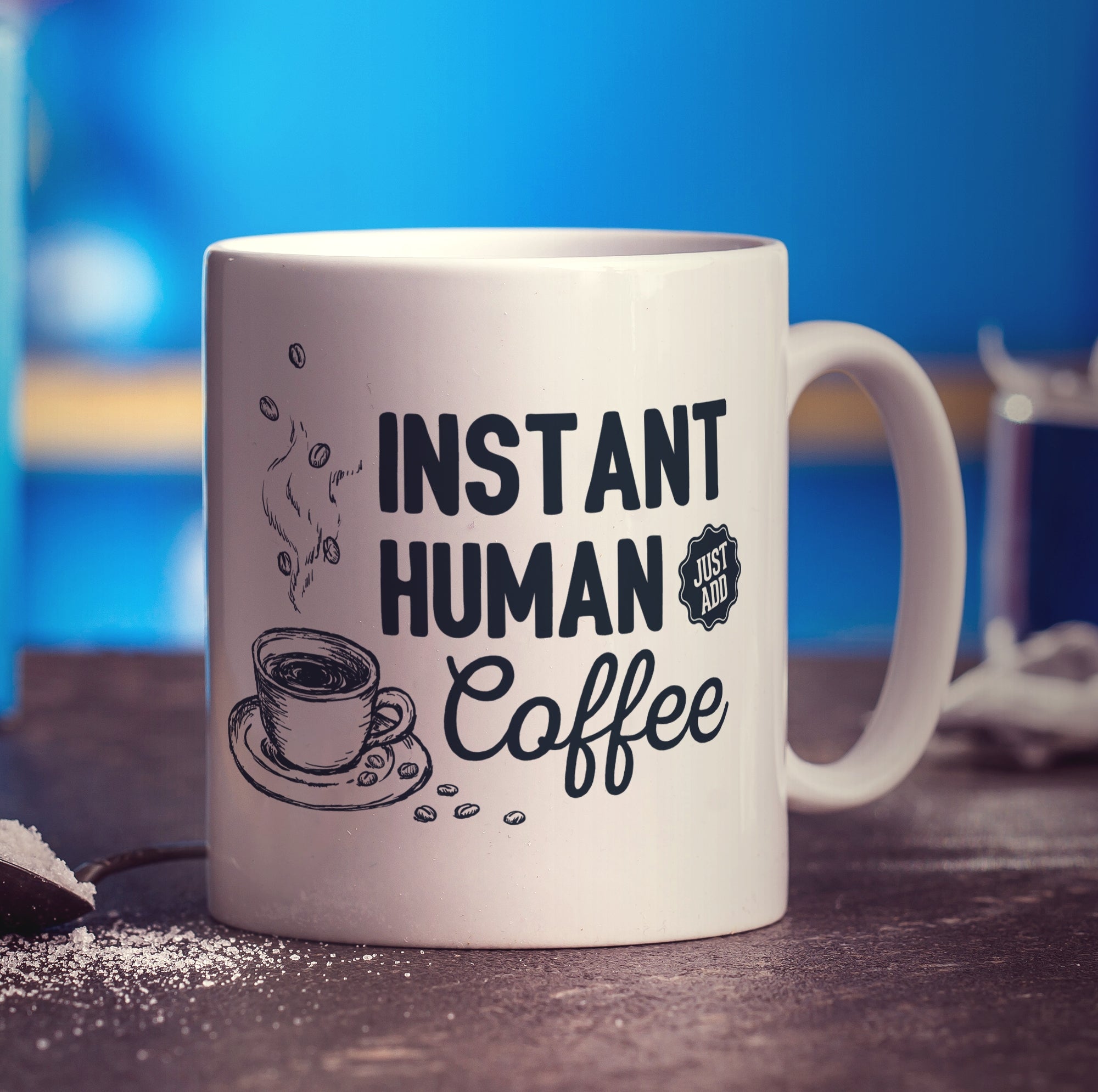 Instant Human, Just Add Coffee Mug